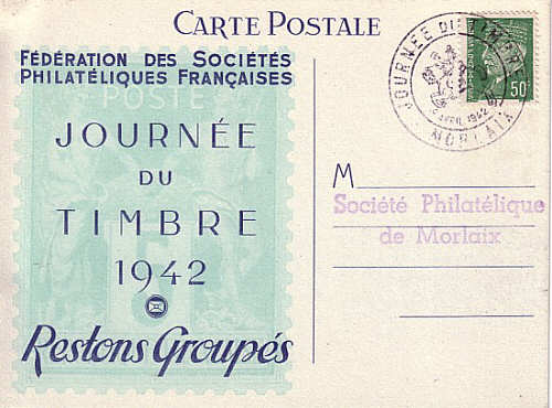 Timbre à date temporaire de Morlaix
Carte postale Fédération des Sociétés Philatéliques Françaises
Journée du timbre 1942
Restons groupés»