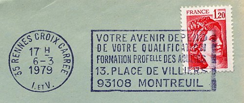 Flamme d´oblitération de Rennes Croix-Carrée
«Votre avenir dépend de votre qualification - Formation Professionnelle des Adultes - 13 Place de Villiers - 93108 MONTREUIL»