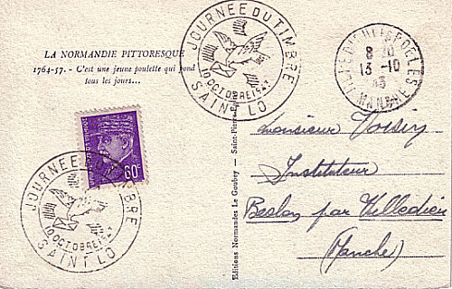 Timbre à date commémoratif  de la Journée du timbre à Saint Lô le 10 octobre 1943
avec timbre à date d'arrivée à Villedieu les Poëles le 13 octobre 1943